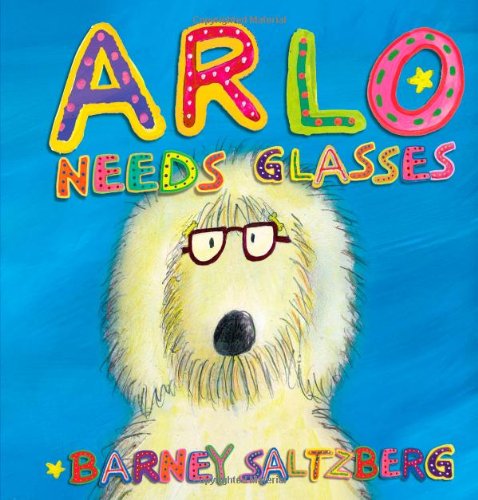 By Barney Saltzberg - Arlo Needs Glasses (Pop)
