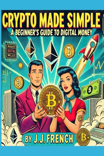 Crypto Made Simple – A Beginner’s Guide to Digital Money