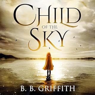 Child of the Sky Audiolibro Por B. B. Griffith arte de portada