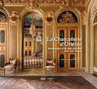 La chancellerie d'Orléans: Renaissance d’un chef-d’œuvre 2878442830 Book Cover