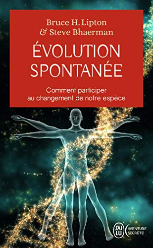 Évolution spontanée: Comment participer au changement de notre espèce Francais PDF