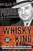 The Whisky King: The remarkable true story of Canada's most infamous bootlegger and the undercover Mountie on his trail