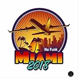  Miami 2018 Nu Funk