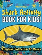 Shark Activity Book For Kids! A Unique Collection Of Mazes