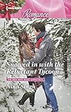 Snowed in with the Reluctant Tycoon (The Men Who Make Christmas, 2)