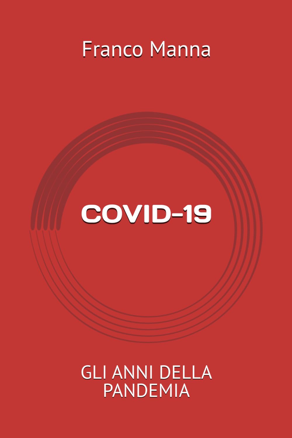 COVID-19: GLI ANNI DELLA PANDEMIA