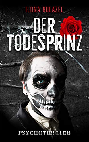 Amazon Com Der Todesprinz Psychothriller German Edition Ebook Bulazel Ilona Kindle Store