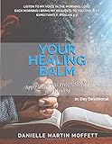 Your Healing Balm 21 Day Devotional: Apply Daily: The Prescription For Your Healing