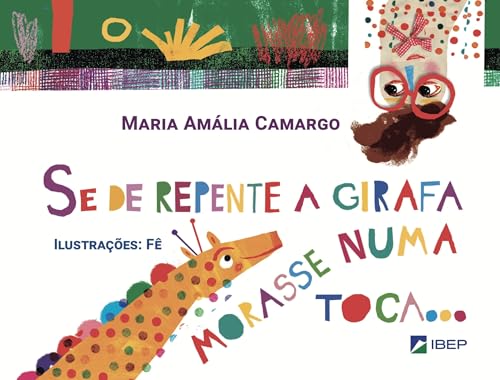 Se de repente a girafa morasse numa toca…: