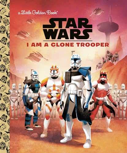 I Am a Clone Trooper (By: Golden Books)
