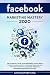 Facebook Marketing Mastery 2020: The ultimate step by step beginner's social media strategy guide. How to use advertising and ads for grow your small business, personal branding, earn passive income