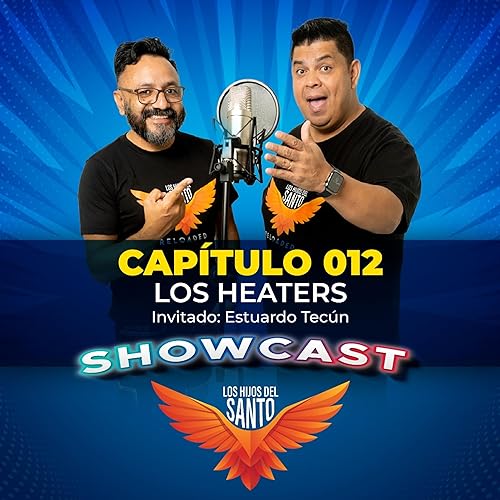 Cap&iacute;tulo 012 - Heaters ft. Estuardo Tec&uacute;n