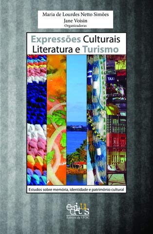 Expressões culturais, literatura e turismo: estudos sobre memória, identidade e patrimônio cultural