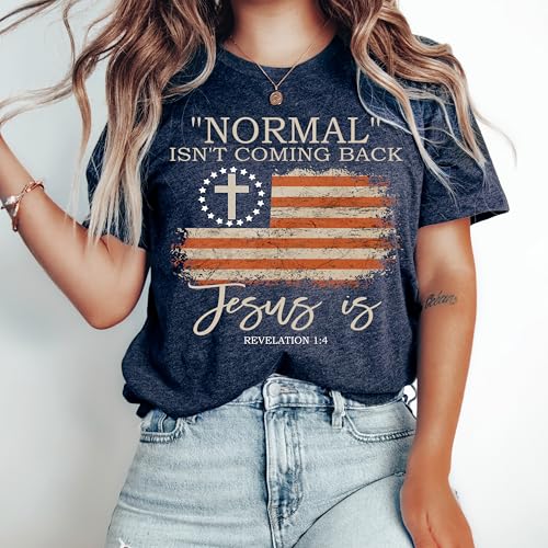 Love in Faith | Normal Isn't Coming Back | Christian T-Shirts for Women | Faith-Based Apparel | Christian Gifts2