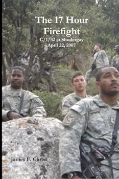 The 17 Hour Firefight: C Company/1/32 at Shudergay, April 2007 (Afghanistan War Series) - Book  of the Afghanistan War