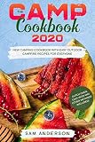 THE CAMP COOKBOOK 2020: New Camping Cookbook with Easy Outdoor Campfire recipes for Everyone. Dutch Oven, Cast Iron and Other Methods Included!