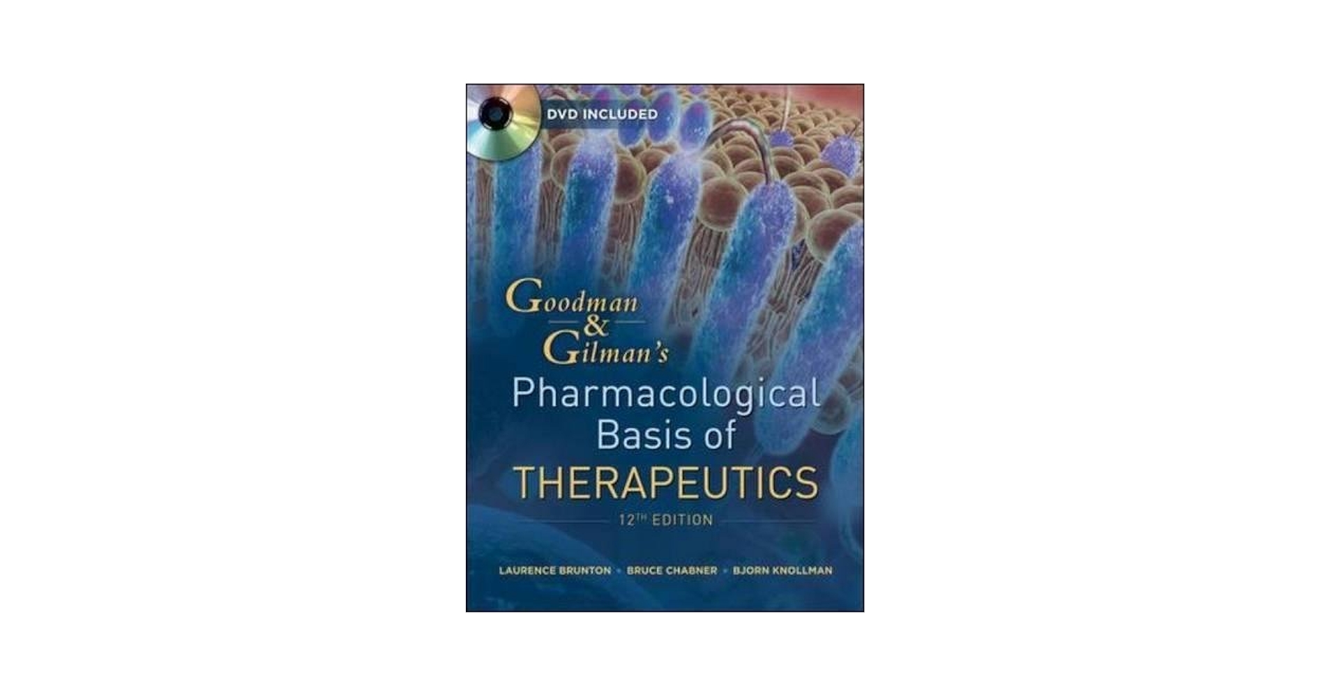 Goodman and Gilman's The Pharmacological Basis of