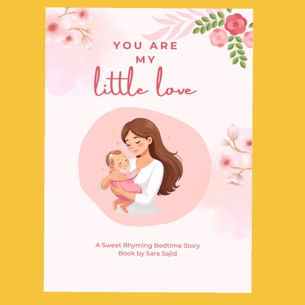 YOU ARE MY LITTLE LOVE: A Sweet Rhyming Bedtime Story Book