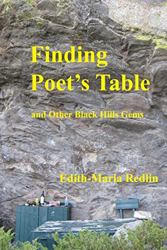 Finding Poet's Table: and Other Black Hills Gems (Enjoying the Outdoors in the Black Hills of South Dakota)