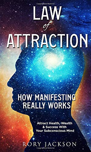 Law of Attraction: How Manifesting Really Works: Attract Health, ...