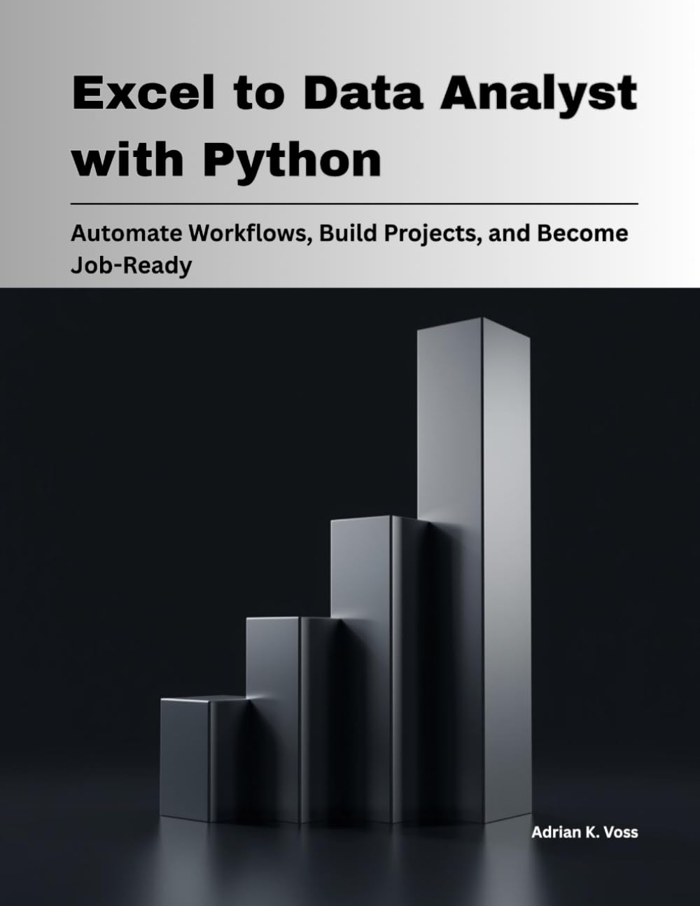 Excel to Data Analyst with Python: Automate Workflows, Build Projects, and Become Job-Ready