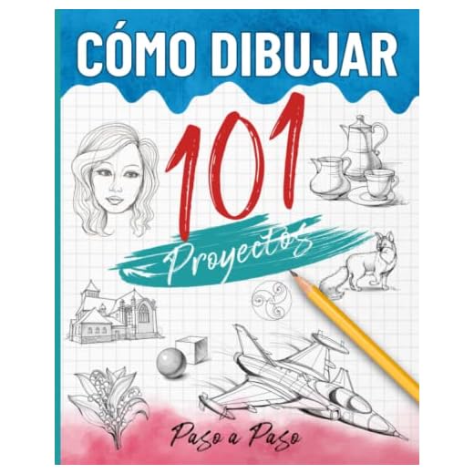 Cómo dibujar 101 proyectos paso a paso: Libro para aprender a dibujar, la guía completa para desarrollar tu creatividad a través de varios proyectos