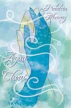 Agua clara: Una historia de amor convertida en poesía