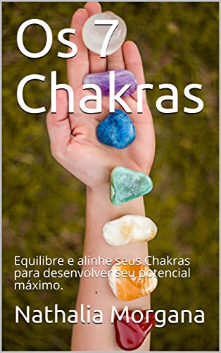 Os 7 Chakras: Desequilíbrios psicofísicos