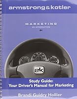 Armstrong and Kotler Marketing Study Guide : Your Driver's Manual for Marketing 0132380528 Book Cover