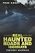 True Ghost Stories: Real Haunted Roads and Highways