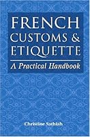 French Customs & Etiquette: A Practical Handbook 9833845053 Book Cover