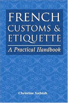French Customs & Etiquette: A Practical Handbook