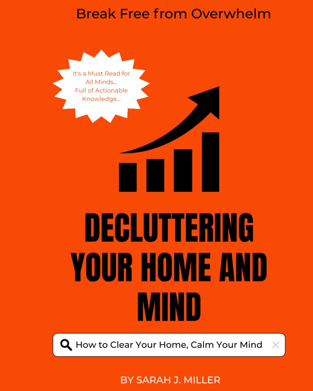 Decluttering Your Home and Mind: The Decluttering Detox: How to Clear Your Home, Calm Your Mind, and Break Free from Overwhelm