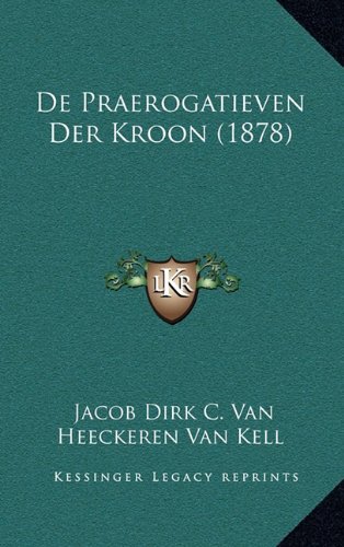 De Praerogatieven Der Kroon (1878)