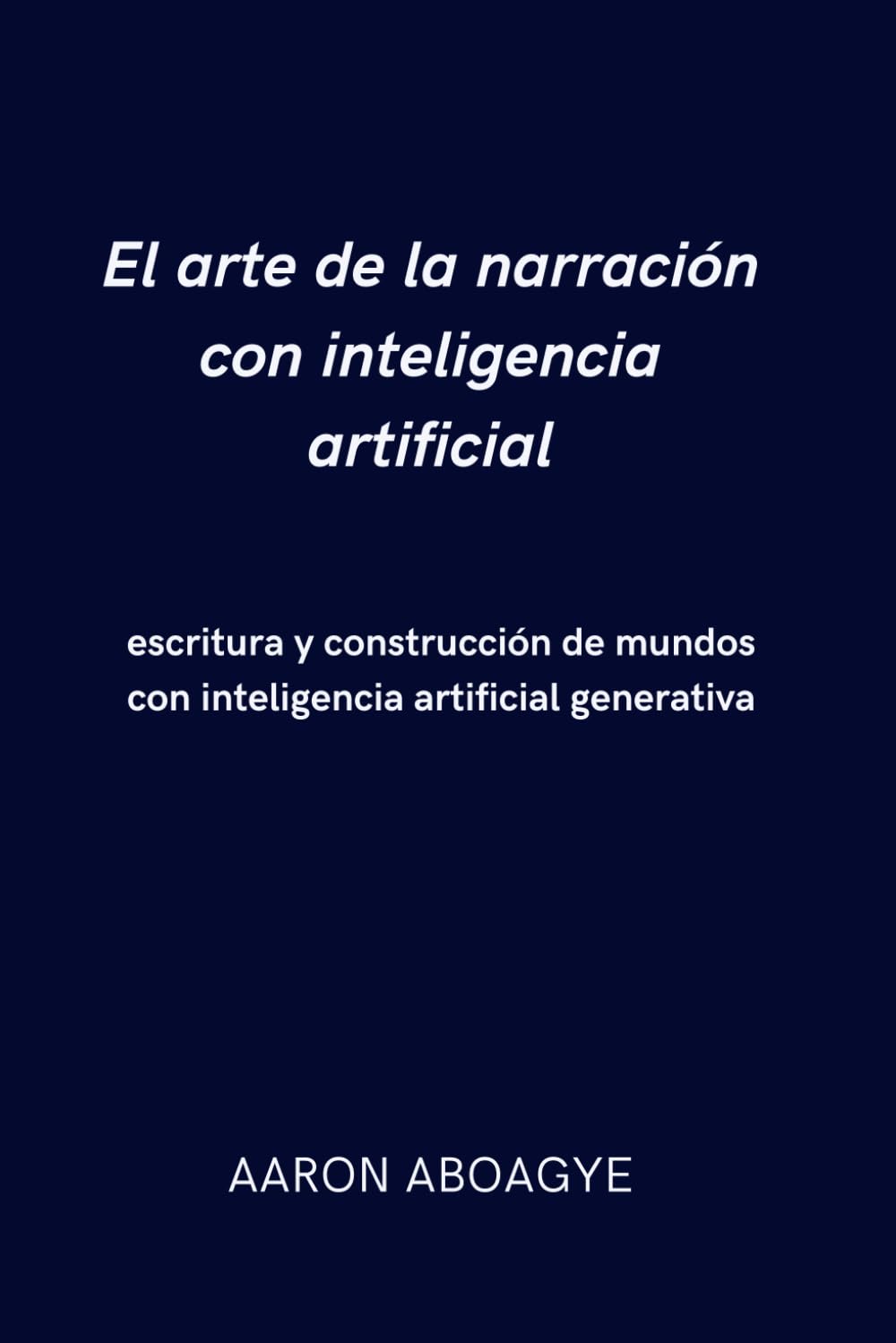 El arte de la narración con inteligencia artificial: escritura y construcción de mundos con inteligencia artificial generativa