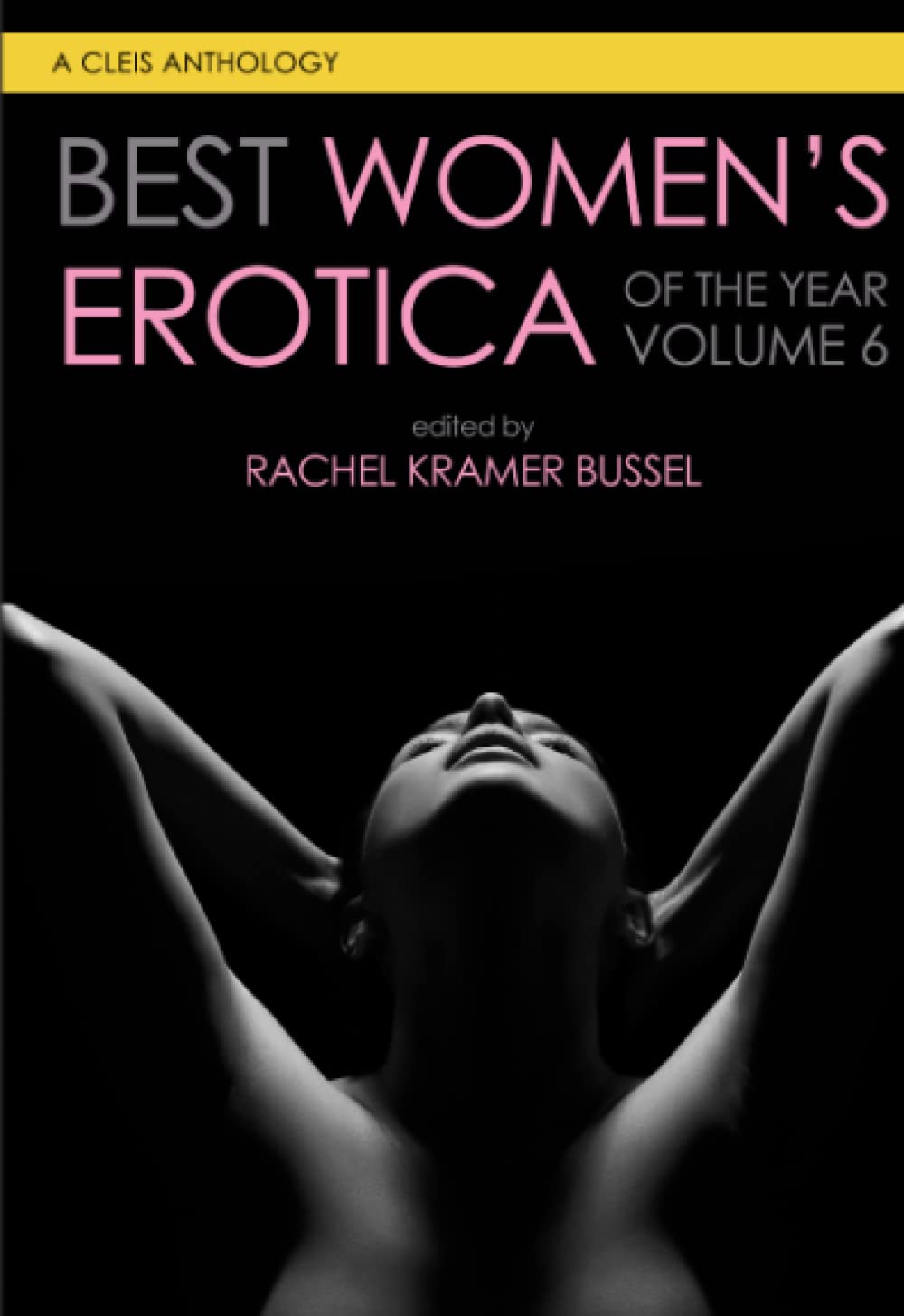 Best Women's Erotica Of The Year, Volume 6: A Polyamorous, Queer, Kinky, Tantric Love Story