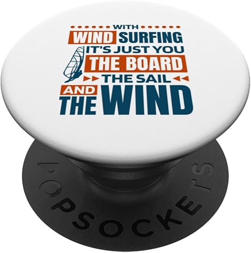 It'S Just You,The Board The Sail And The Wind, Windsurfer PopSockets Standard PopGrip