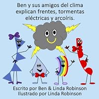 Ben y sus amigos del clima explican frentes, tormentas el&eacute;ctricas y arco&iacute;ris.