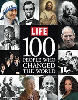 LIFE 100 People Who Changed the World
