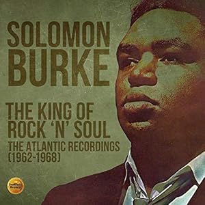Solomon Burke – King Of Rock ‘N’ Soul – The Atlantic Recordings (1