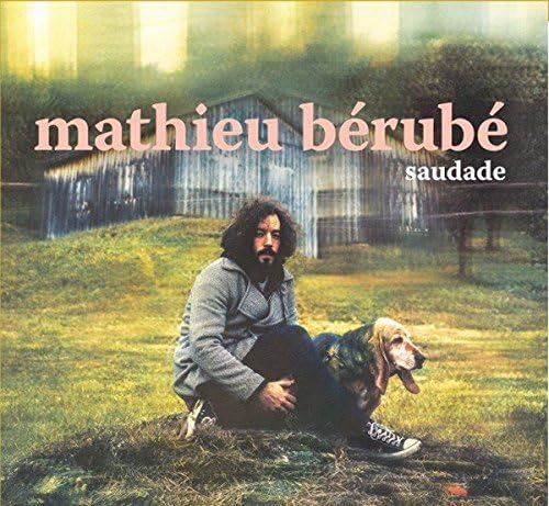Saudade [Audio CD] Bérubé, Mathieu