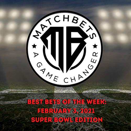 Best Bets of the Week on February 3, 2021. It's SUPER BOWL WEEK