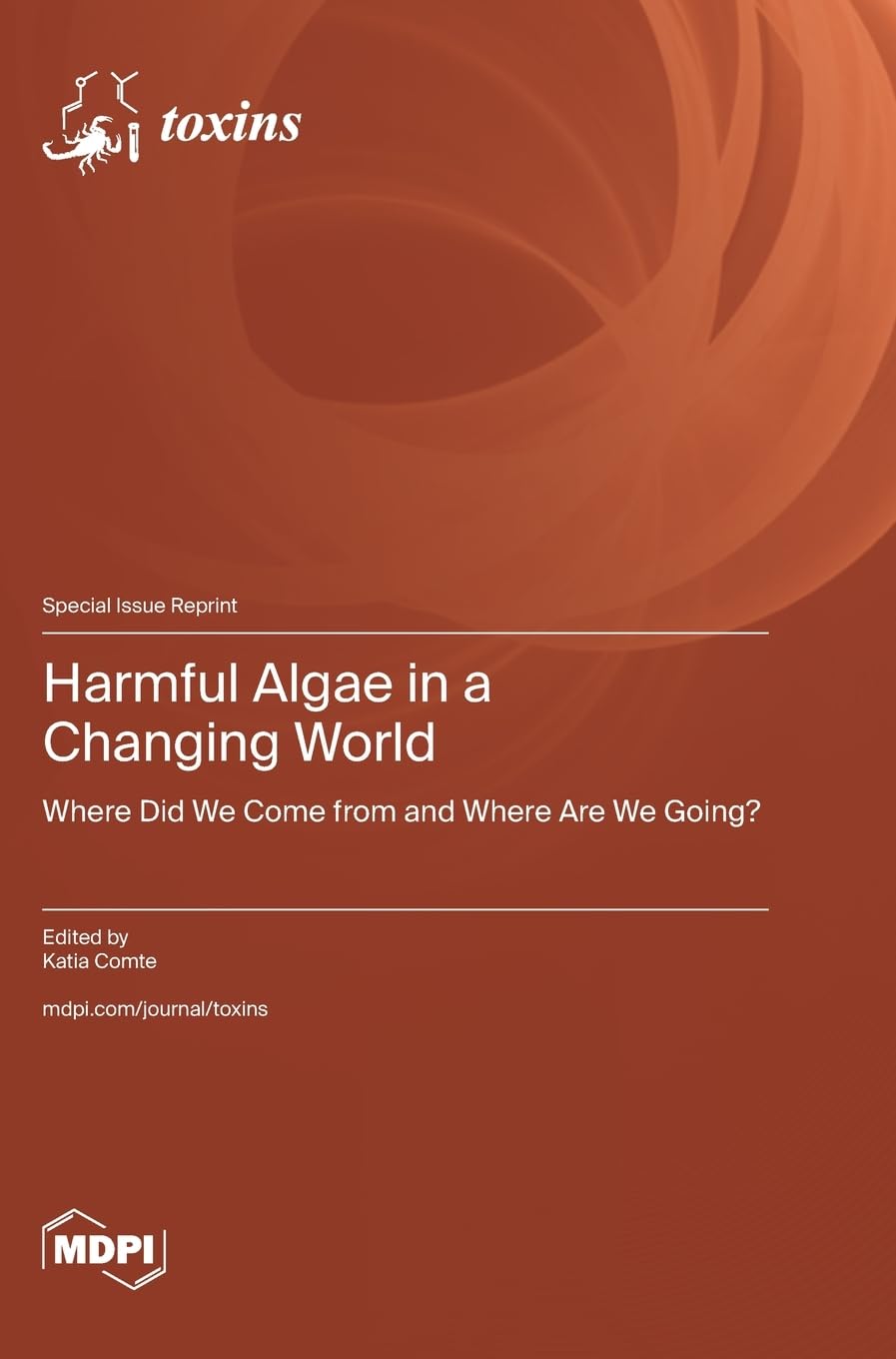 Harmful Algae in a Changing World: Where Did We Come from and Where Are We Going?