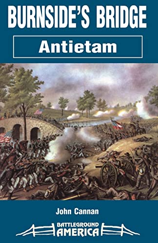 Burnside's Bridge: Antietam (Battleground America)