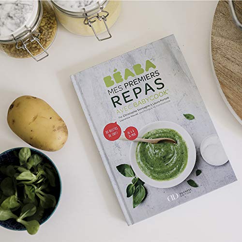 Béaba - Rezeptbuch für Baby/Kinder, Meine erste Mahlzeit mit Babycook, 80 Rezepte von 4 bis 24 Monate, von einem Chef und einer Ernährung, Rezepte für Saison und Alter