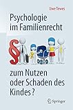  Psychologie im Familienrecht - zum Nutzen oder Schaden des Kindes?