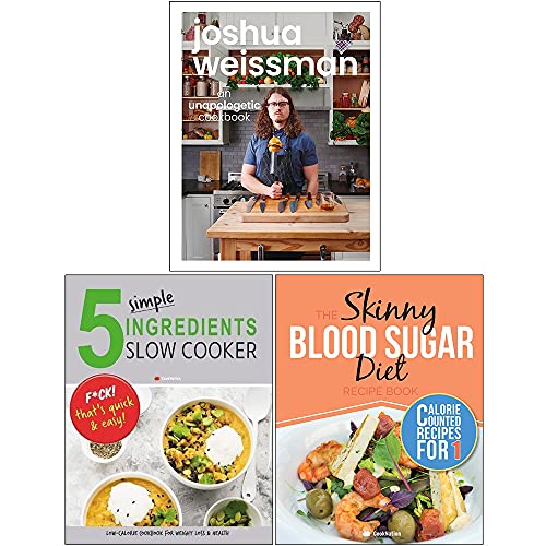 Joshua Weissman An Unapologetic Cookbook, 5 Simple Ingredients Slow Cooker, The Skinny Blood Sugar Diet Recipe Book 3 Books Collection Set