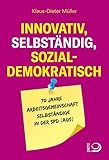 Innovativ, selbständig, sozialdemokratisch: 70 Jahre Arbeitsgemeinschaft Selbständige in der SPD (AGS)