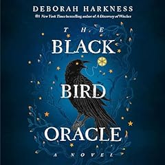 The Black Bird Oracle Audiobook By Deborah Harkness cover art