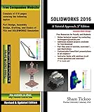 SOLIDWORKS 2016: A Tutorial Approach, 3rd Edition